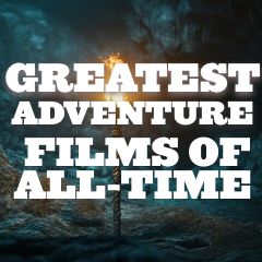 Greatest Adventure Films