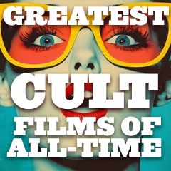 Greatest Cult Films