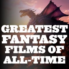 Greatest Fantasy Films of All-Time