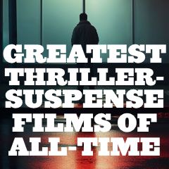 Greatest Thriller-Suspense Films