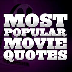 Most Popular Movie Quotes